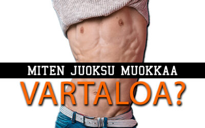 Miten Juoksu Muokkaa Vartaloa?